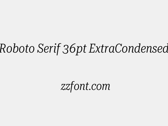 Roboto Serif 36pt ExtraCondensed Light