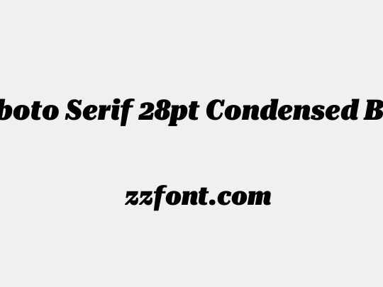 Roboto Serif 28pt Condensed Black