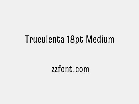 Truculenta 18pt Medium