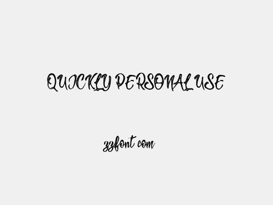 QUICKLY PERSONAL USE