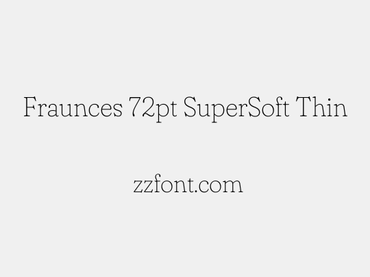 Fraunces 72pt SuperSoft Thin