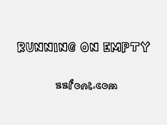RUNNING ON EMPTY