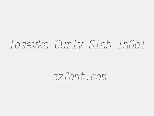 Iosevka Curly Slab ThObl