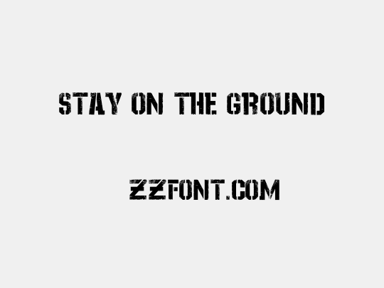 Stay On The Ground