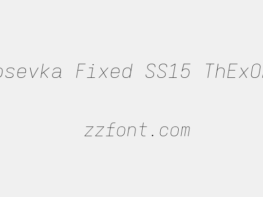 Iosevka Fixed SS15 ThExObl