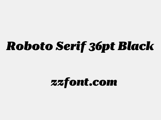 Roboto Serif 36pt Black