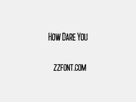 How Dare You