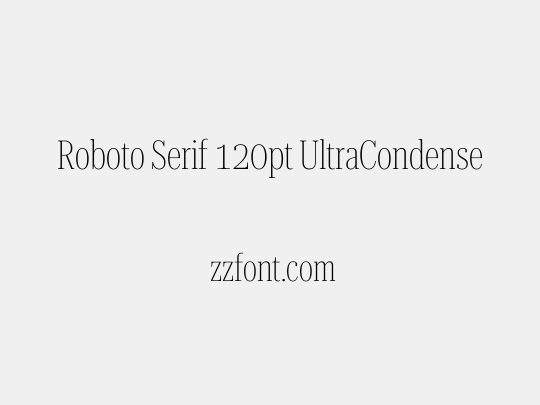 Roboto Serif 120pt UltraCondensed Thin