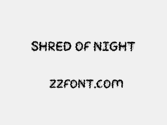 SHRED OF NIGHT