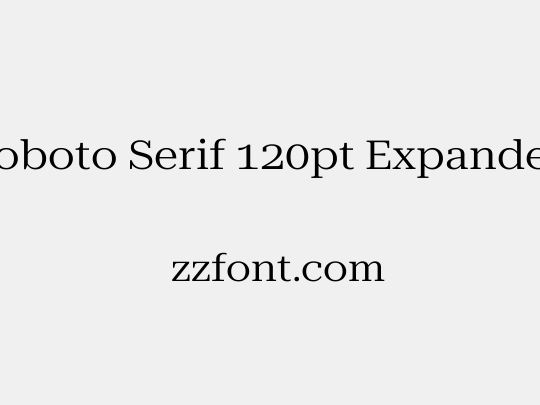 Roboto Serif 120pt Expanded