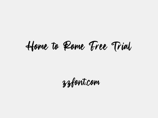 Home to Rome Free Trial