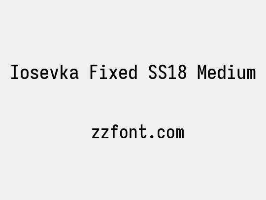Iosevka Fixed SS18 Medium