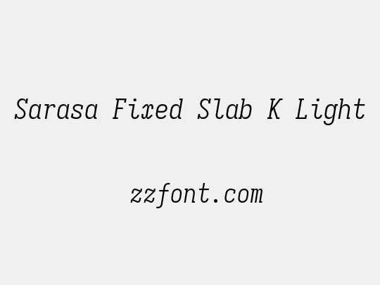 Sarasa Fixed Slab K Light