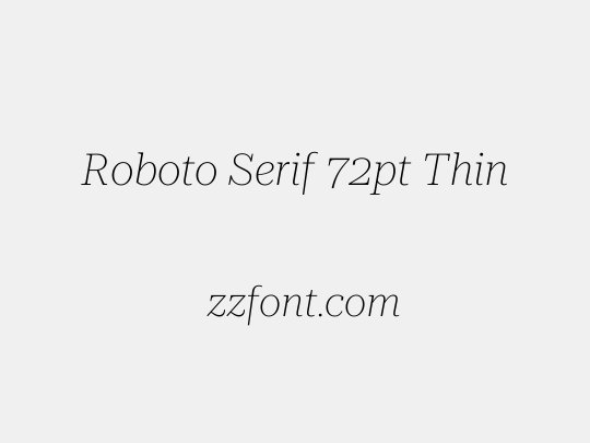 Roboto Serif 72pt Thin