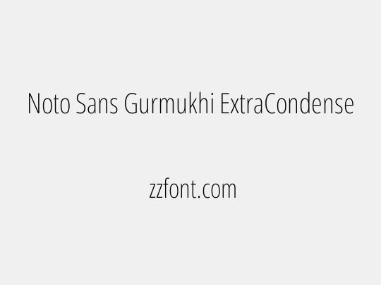 Noto Sans Gurmukhi ExtraCondensed ExtraLight