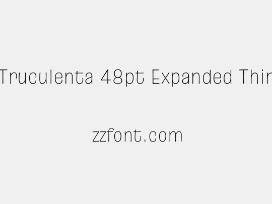 Truculenta 48pt Expanded Thin