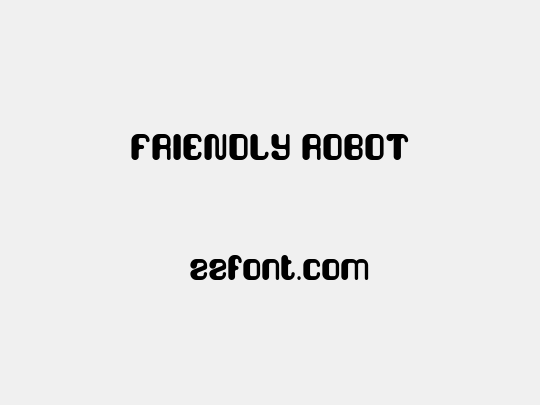 FRIENDLY ROBOT