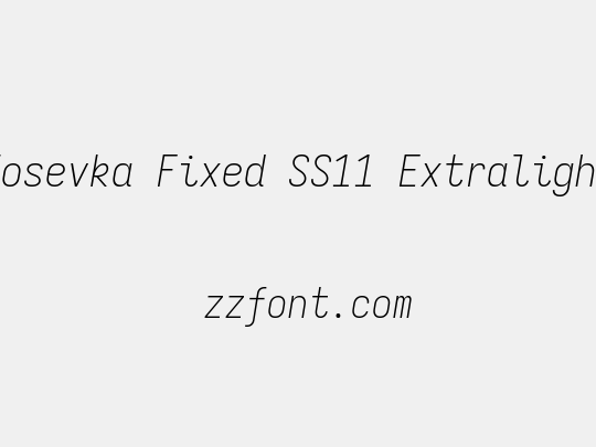 Iosevka Fixed SS11 Extralight