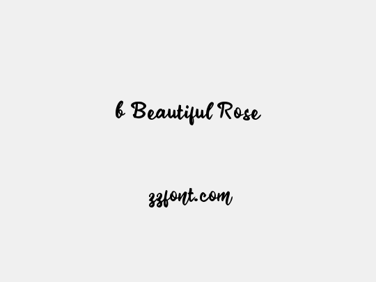 b Beautiful Rose