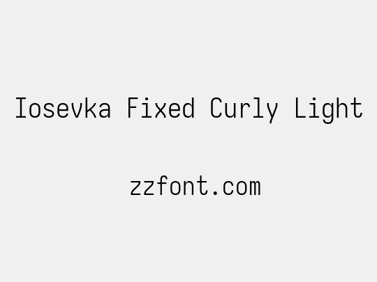 Iosevka Fixed Curly Light