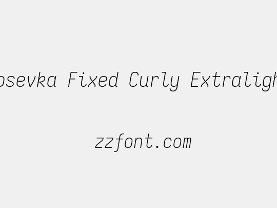 Iosevka Fixed Curly Extralight