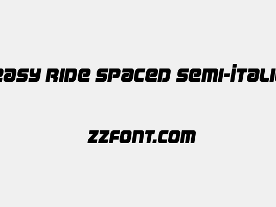 Easy Ride Spaced Semi-Italic