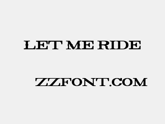 Let Me Ride