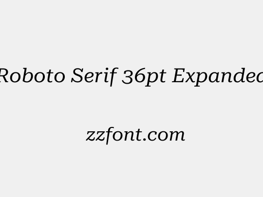 Roboto Serif 36pt Expanded