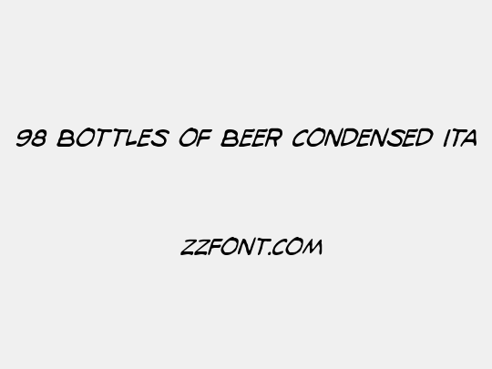 98 Bottles of Beer Condensed Italic