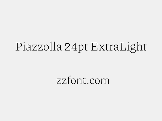 Piazzolla 24pt ExtraLight