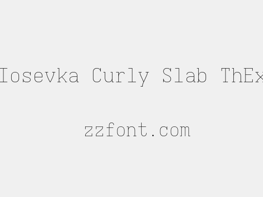 Iosevka Curly Slab ThEx