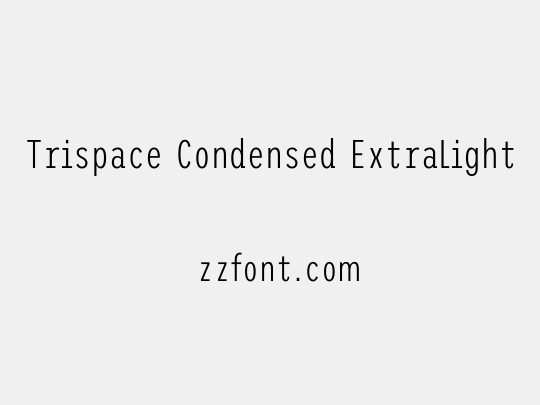 Trispace Condensed ExtraLight