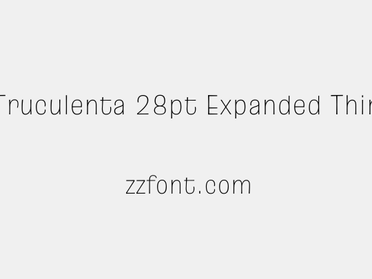 Truculenta 28pt Expanded Thin