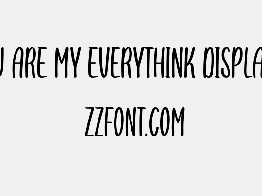 You are my everythink display f