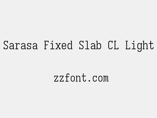 Sarasa Fixed Slab CL Light