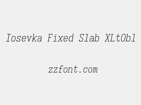 Iosevka Fixed Slab XLtObl