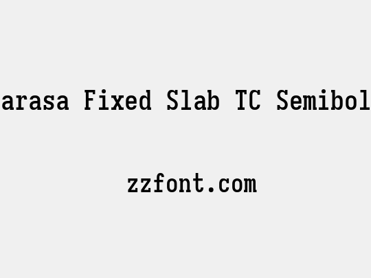 Sarasa Fixed Slab TC Semibold