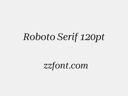 Roboto Serif 120pt