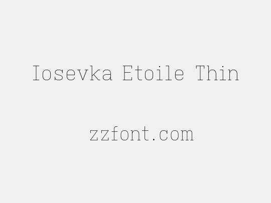 Iosevka Etoile Thin