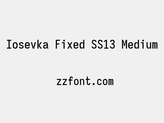 Iosevka Fixed SS13 Medium