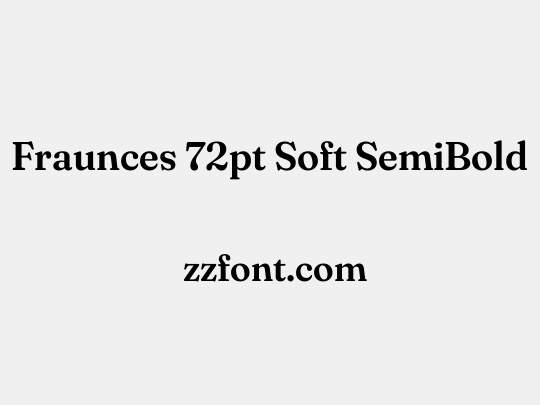 Fraunces 72pt Soft SemiBold