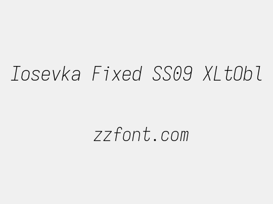 Iosevka Fixed SS09 XLtObl