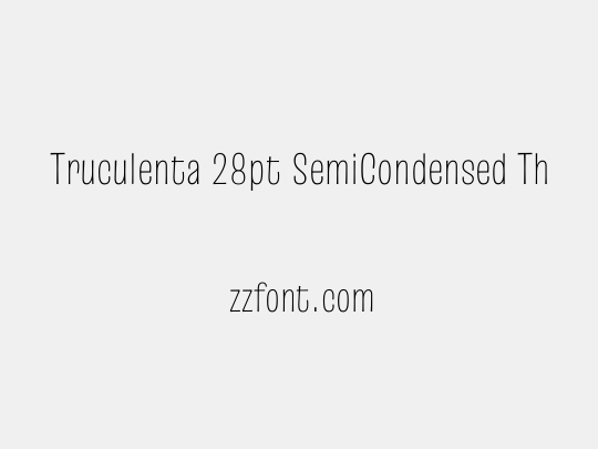 Truculenta 28pt SemiCondensed Thin