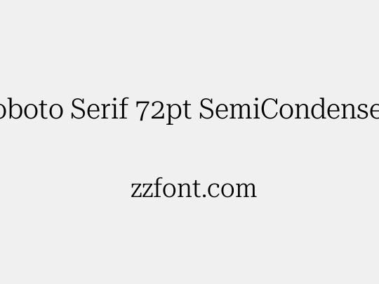 Roboto Serif 72pt SemiCondensed Light