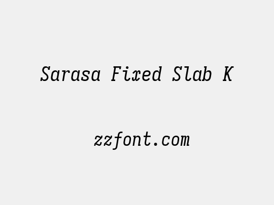 Sarasa Fixed Slab K