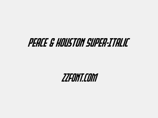 Peace & Houston Super-Italic
