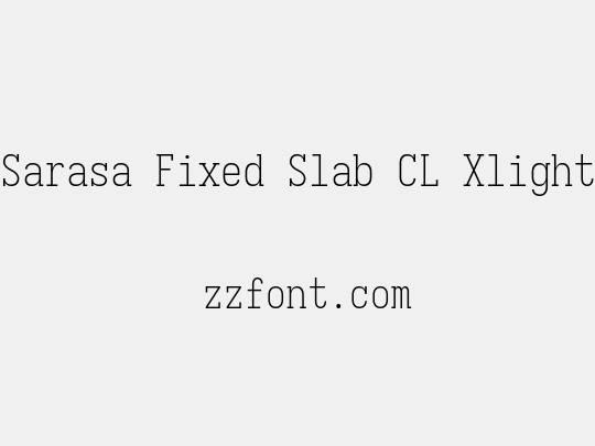 Sarasa Fixed Slab CL Xlight