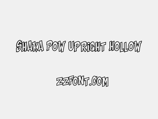 Shaka Pow Upright Hollow