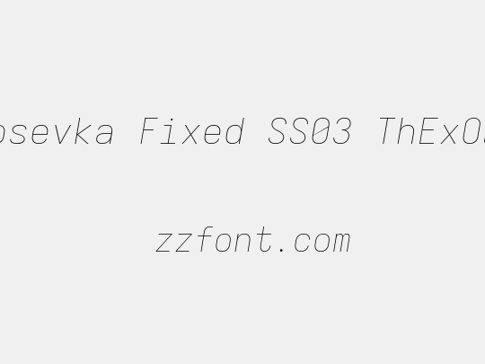 Iosevka Fixed SS03 ThExObl