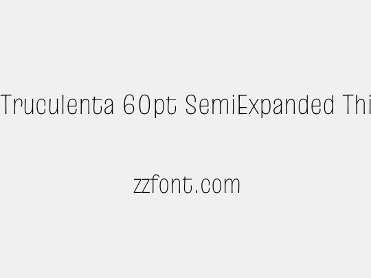 Truculenta 60pt SemiExpanded Thin